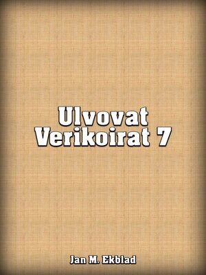 cover image of Ulvovat Verikoirat 7